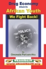 Drug Economy Attack on Afrikan Youth - We Fight Back: : Britain's Low intensity Drug War Against Afrikan Communities Cover Image