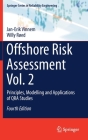 Offshore Risk Assessment Vol. 2: Principles, Modelling and Applications of Qra Studies By Jan-Erik Vinnem, Willy Røed Cover Image