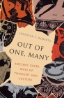 Out of One, Many: Ancient Greek Ways of Thought and Culture Cover Image