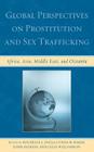 Global Perspectives on Prostitution and Sex Trafficking: Africa, Asia, Middle East, and Oceania By Rochelle L. Dalla (Editor), Lynda M. Baker (Editor), John Defrain (Editor) Cover Image