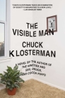 The Visible Man: A Novel By Chuck Klosterman Cover Image