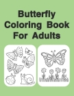 Butterfly Coloring Book For Adults: Butterflies By Atikul Haque Cover Image