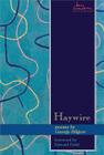 Haywire: Poems (Swenson Poetry Award) By George Bilgere Cover Image