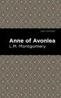 Anne of Avonlea By L. M. Montgomery, Mint Editions (Contribution by) Cover Image