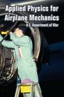 Applied Physics for Airplane Mechanics By U. S. Department of War Cover Image