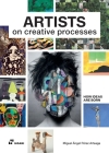 Artists on Creative Processes By Miguel Ángel Arteaga (Editor) Cover Image