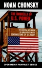 The Umbrella of U.S. Power: The Universal Declaration of Human Rights and the Contradictions of U.S. Policy (Open Media Series) By Noam Chomsky Cover Image