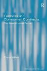 Fairness in Consumer Contracts: The Case of Unfair Terms (Markets and the Law) Cover Image