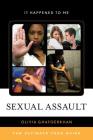 Sexual Assault: The Ultimate Teen Guide (It Happened to Me #51) By Olivia Ghafoerkhan Cover Image