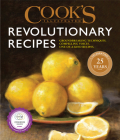 Cook's Illustrated Revolutionary Recipes: Groundbreaking techniques. Compelling voices. One-of-a-kind recipes. Cover Image