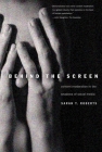 Behind the Screen: Content Moderation in the Shadows of Social Media By Sarah T. Roberts Cover Image