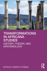 Transformations in Africana Studies: History, Theory, and Epistemology By Adebayo Oyebade (Editor) Cover Image