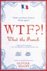 WTF?!: What the French By Olivier Magny Cover Image