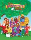 The Beginner's Bible: Timeless Children's Stories By Kelly Pulley (Illustrator) Cover Image