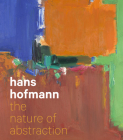 Hans Hofmann: The Nature of Abstraction By Lucinda Barnes (Editor), Ellen G. Landau (Contributions by), Michael Schreyach (Contributions by) Cover Image