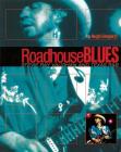 Roadhouse Blues: Stevie Ray Vaughan and Texas R&B By Hugh Gregory Cover Image
