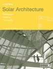 Solar Architecture: Strategies, Visions, Concepts (In Detail) By Christian Schittich (Editor) Cover Image