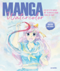 Manga Watercolor: Step-By-Step Manga Art Techniques from Pencil to Paint By Lisa Santrau Cover Image
