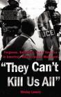They Can't Kill Us All: Ferguson, Baltimore, and a New Era in America's Racial Justice Movement By Wesley Lowery Cover Image