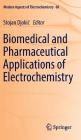 Biomedical and Pharmaceutical Applications of Electrochemistry (Modern Aspects of Electrochemistry #60) By Stojan Djokic (Editor) Cover Image