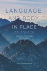 Language and Body in Place and Space: Discourse of Japanese Rock Climbing By Kuniyoshi Kataoka Cover Image