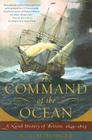The Command of the Ocean: A Naval History of Britain, 1649­-1815 By N. A. M. Rodger Cover Image