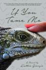 If You Tame Me By Kathie Giorgio Cover Image