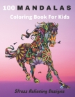 100 Mandalas Coloring Book For Kids Stress Relieving Designs: Coloring Book For Kids- Anti-stress and Relaxing - 100 Magnificent Mandalas - Super Leis Cover Image