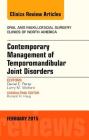 Contemporary Management of Temporomandibular Joint Disorders, an Issue of Oral and Maxillofacial Surgery Clinics of North America: Volume 27-1 (Clinics: Dentistry #27) Cover Image
