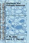 Fractures and Fracture Networks (Theory and Applications of Transport in Porous Media #15) By P. M. Adler, J. -F Thovert Cover Image