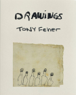 Tony Feher: Drawings By Tony Feher (Artist), Josh Pazda (Text by (Art/Photo Books)), Nancy Brooks Brody (Interviewee) Cover Image