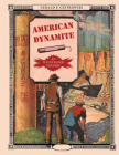 American Dynamite: An Illustrated History By Gerald P. Cestkowski Cover Image