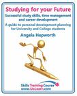Studying for Your Future. Successful Study Skills, Time Management, Employability Skills and Career Development. a Guide to Personal Development Plann Cover Image