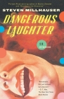 Dangerous Laughter: Thirteen Stories (Vintage Contemporaries) Cover Image
