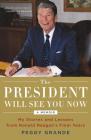 The President Will See You Now: My Stories and Lessons from Ronald Reagan's Final Years By Peggy Grande Cover Image
