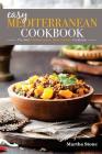 Easy Mediterranean Cookbook - The Best Mediterranean Slow Cooker Cookbook: The Mediterranean Diet Cookbook You Won't Forget By Martha Stone Cover Image