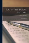 Latin for Local History; an Introduction By Eileen A. Gooder Cover Image