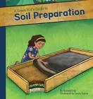 Green Kid's Guide to Soil Preparation (Green Kid's Guide to Gardening!) Cover Image
