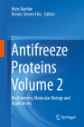 Antifreeze Proteins Volume 2: Biochemistry, Molecular Biology and Applications By Hans Ramløv (Editor), Dennis Steven Friis (Editor) Cover Image