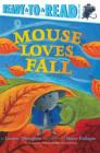 Mouse Loves Fall: Ready-to-Read Pre-Level 1 By Lauren Thompson, Buket Erdogan (Illustrator) Cover Image