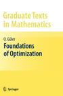 Foundations of Optimization (Graduate Texts in Mathematics #258) By Osman Güler Cover Image