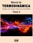 Manual de TERMODINÁMICA: Diagramas, ciclos, motores, humedad, flujos, intercambiadores. Tomo 2 By Edición Emd Cover Image