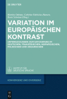 Variation im europäischen Kontrast (Konvergenz Und Divergenz #5) By Martine Dalmas (Editor), Cathrine Fabricius-Hansen (Editor), Horst Schwinn (Editor) Cover Image