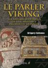 Le Parler Viking: Vocabulaire Historique de la Scandinavie Ancienne Et Médiévale Cover Image