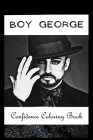 Confidence Coloring Book: Boy George Inspired Designs For Building Self Confidence And Unleashing Imagination By Betsy Norton Cover Image