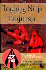 Teaching Ninja: Taijutsu By Jay Horne Cover Image