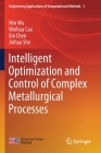 Intelligent Optimization and Control of Complex Metallurgical Processes By Min Wu, Weihua Cao, Xin Chen Cover Image