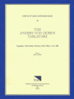 CEKM 28 The Anders von Düben Tablature,  Uppsala, University Library, Instr. Mus. I. Hs. 408, edited by John Irving. (Corpus of Early Keyboard Music #28) By John Irving (Editor) Cover Image