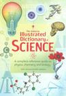 The Usborne Illustrated Dictionary of Science By Corinne Stockley, Chris Oxlade, Jane Wertheim Cover Image