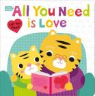 Little Friends: All You Need Is Love: A Lift the Flaps Book Cover Image